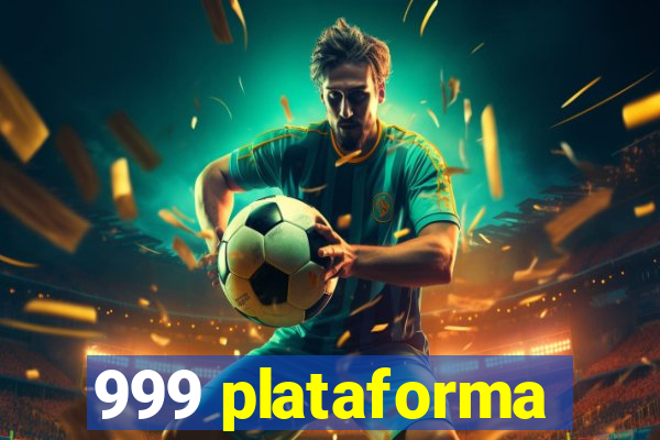 999 plataforma